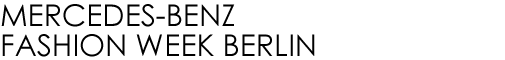 Mercedes-Benz Fashion Week Berlin
